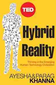 Hybrid Reality Book by Ayesha Khanna and Parag Khanna - CWG Speakers